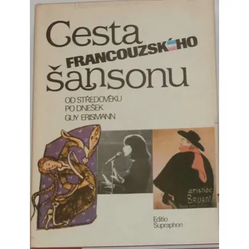 Literární biografie Erismann Guy - Cesta francouzského šansonu od středověku po dnešek