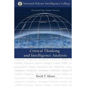 Učebnice Critical Thinking and Intelligence Analysis (David T Moore)(Brožovaná)