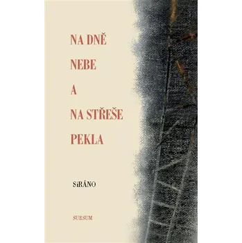 Na dně nebe a na střeše pekla