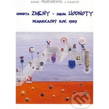Literární biografie Hodnota zmeny - zmena hodnoty - Zuzana Profantová a kol. Ústav etnológie SAV, Národopisná spoločnosť Slovenska