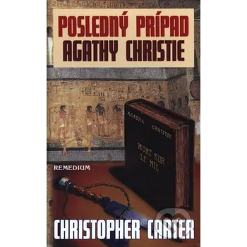Posledný prípad Agathy Christie - Chistopher Carter Remedium