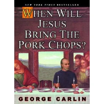 Cizojazyčná kniha When Will Jesus Bring The Pork Chops? (George Carlin)(Brožovaná)
