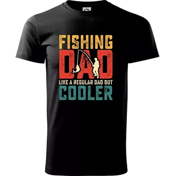 Pánské tričko Fishing dad like a regular dad but cooler - Triko extra velké (5-8XL) - 8XL ( Černá )