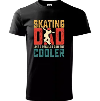 Pánské tričko Skating dad like a regular dad but cooler - Triko extra velké (5-8XL) - 8XL ( Černá )