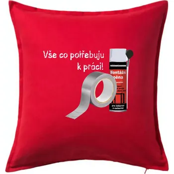 Polštář Pěna a páska - vše co potřebuji k práci - Polštář 50x50 - 50x50 - Pouze potah ( Červená )
