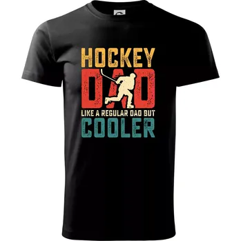 Pánské tričko Hockey dad like a regular dad but cooler - Triko extra velké (5-8XL) - 6XL ( Černá )