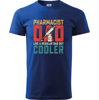 Pánské tričko Pharmacis dad like a regular dad - Triko extra velké (5-8XL) - 6XL ( Královská modrá )