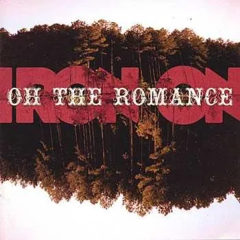 Zahraniční hudba CD Iron On: Oh The Romance 2009