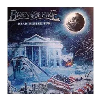 Zahraniční hudba LP Born Of Fire: Dead Winter Sun LTD 2015 Limited Edition Vinyl