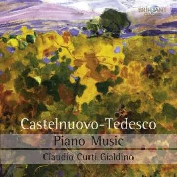 Zahraniční hudba CD Mario Castelnuovo Tedesco: Piano Music 2015