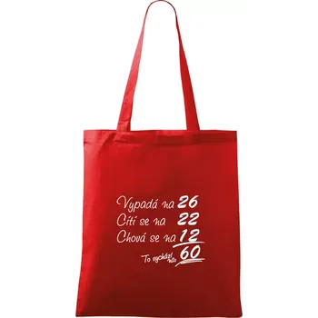 Vypadá, cítí se, chová se - 60 let - Taška bavlněná - 42 x 38 cm ( Červená )