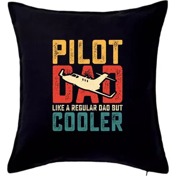 Polštář Plane Pilot dad like a regular dad but cooler - Polštář 50x50 - 50x50 - Pouze potah ( Černá )