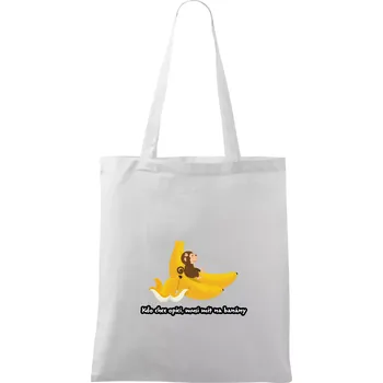 Kdo chce opici, musí mít na banány - Taška bavlněná - 42 x 38 cm ( Bílá )