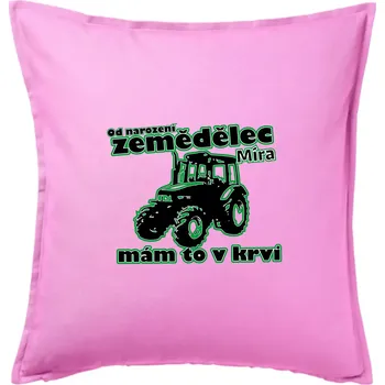 Polštář Od narození zemědělec, mám to v krvi - Polštář 50x50 - 50x50 - Pouze potah ( Růžová )