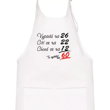 Kuchyňská zástěra Vypadá, cítí se, chová se - 60 let - Dětská zástěra na vaření - Univerzální velikost ( Bílá )
