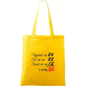 Vypadá, cítí se, chová se - 60 let - Taška bavlněná - 42 x 38 cm ( Žlutá )