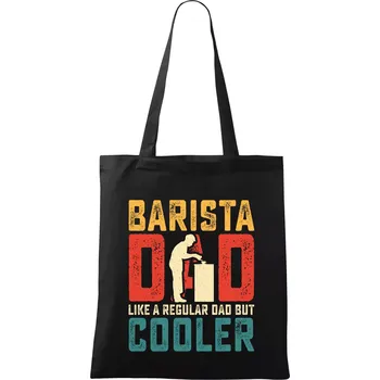 Nákupní taška Barista dad like a regular dad but cooler - Taška bavlněná - 42 x 38 cm ( Černá )