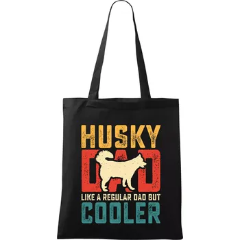 Nákupní taška Husky dad like a regular dad but cooler - Taška bavlněná - 42 x 38 cm ( Černá )