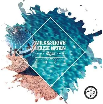 Zahraniční hudba CD Milk & Sugar: Milk & Sugar House Nation Ibiza 2025 2025