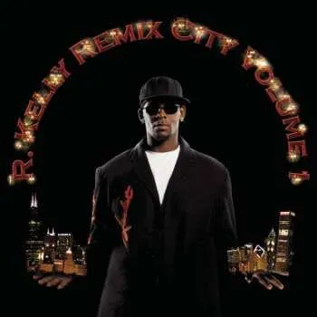 Zahraniční hudba CD R. Kelly: Remix City Volume 1 2014