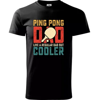 Pánské tričko Ping pong dad like a regular dad but cooler - Triko extra velké (5-8XL) - 6XL ( Černá )