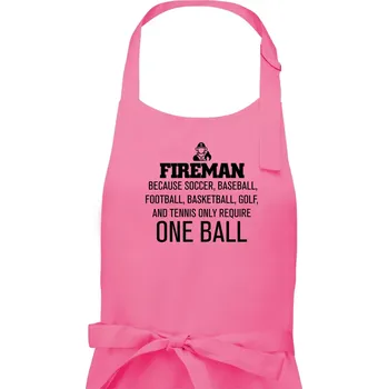 Kuchyňská zástěra Fireman beacause one ball - Pánská zástěra na vaření - Univerzální velikost ( Růžová )
