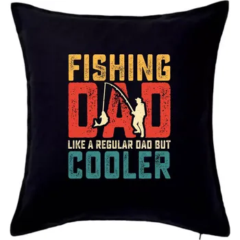 Polštář Fishing dad like a regular dad but cooler - Polštář 50x50 - 50x50 - Pouze potah ( Černá )