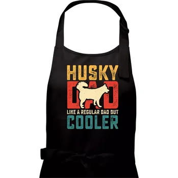 Kuchyňská zástěra Husky dad like a regular dad but cooler - Pánská zástěra na vaření - Univerzální velikost ( Černá )