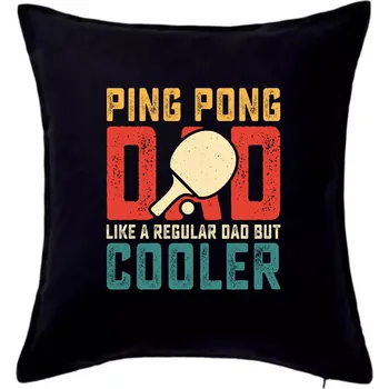 Polštář Ping pong dad like a regular dad but cooler - Polštář 50x50 - 50x50 - Pouze potah ( Černá )