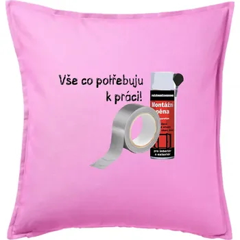 Polštář Pěna a páska - vše co potřebuji k práci - Polštář 50x50 - 50x50 - Pouze potah ( Růžová )