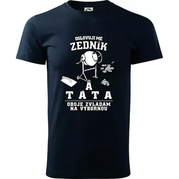 Oslovuji mě zedník a táta - Triko extra velké (5-8XL) - 7XL ( Námořní modrá (velmi tmavá - téměř černá) )