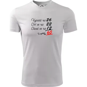Pánské tričko Vypadá, cítí se, chová se - 60 let - Pánské triko Fantasy sportovní (dresovina) - S ( Bílá )