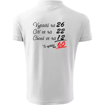 Pánská košile Vypadá, cítí se, chová se - 60 let - Polokošile pánská Pique Polo 203 - 4XL ( Bílá )