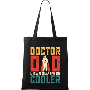 Nákupní taška Doctor dad like a regular dad but cooler - Taška bavlněná - 42 x 38 cm ( Černá )