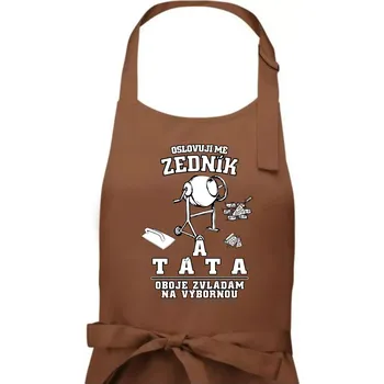 Kuchyňská zástěra Oslovuji mě zedník a táta - Pánská zástěra na vaření - Univerzální velikost ( Kakaová )