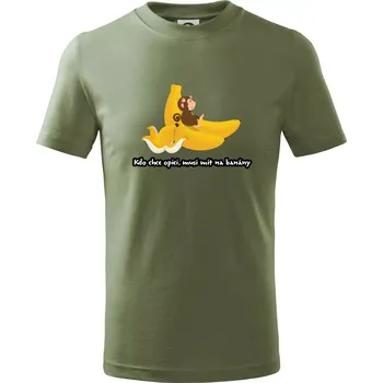Kdo chce opici, musí mít na banány - Tričko dětské bavlněné - 146 cm/10 let ( Khaki )