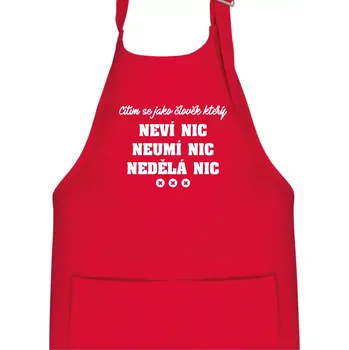 Kuchyňská zástěra Jsem člověk který neví nic neumí nic nedělá nic - Dětská zástěra na vaření - Univerzální velikost ( Červená )