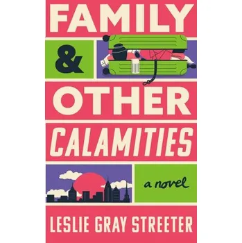 Family and Other Calamities – Leslie Gray Streeter (EN)