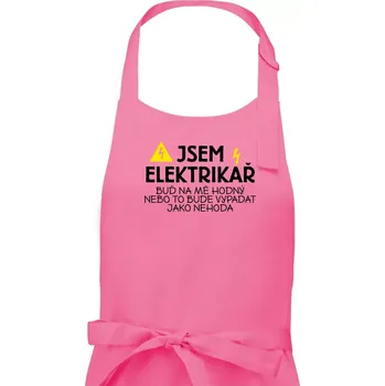 Kuchyňská zástěra Jsem elektrikář - nehoda - Pánská zástěra na vaření - Univerzální velikost ( Růžová )