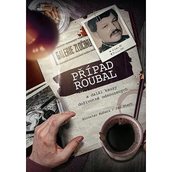 Kniha Případ Roubal a další kauzy doživotně odsouzených Ekniha