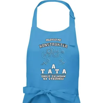 Kuchyňská zástěra Oslovuji mě konstruktér a táta - Pánská zástěra na vaření - Univerzální velikost ( Světlý tyrkys )