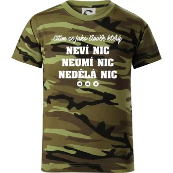 Chlapecké oblečení Jsem člověk který neví nic neumí nic nedělá nic - Dětské maskáčové triko - 122 cm/6 let ( Zelený maskáč )