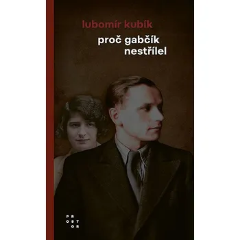 Kniha Proč Gabčík nestřílel Ekniha