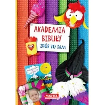 Umění Akademia bibuły. Zrób to sam Kolektiv autorů