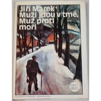 Marek Jiří - Muži jdou v tmě, Muž proti moři