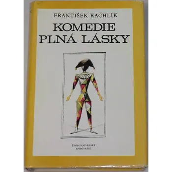 Literární biografie Rachlík František - Komedie plná lásky