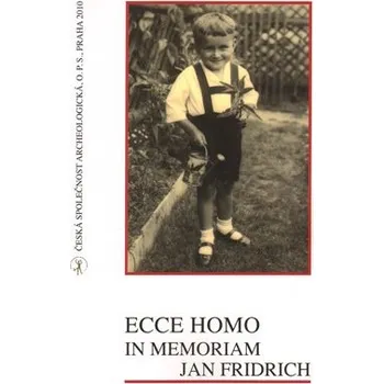 Ecce Homo in Memoriam Jan Fridrich