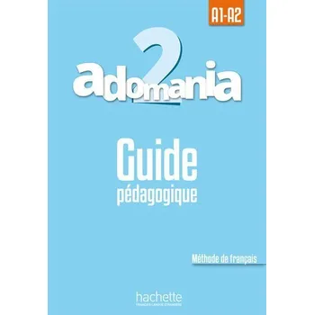 Francouzský jazyk Adomania 2 (A1-A2) Guide pédagogique