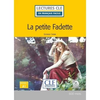 Cizojazyčná kniha La petite Fadette - Niveau 1/A1 - Lecture CLE en français facile - Livre + Audio téléchargeable