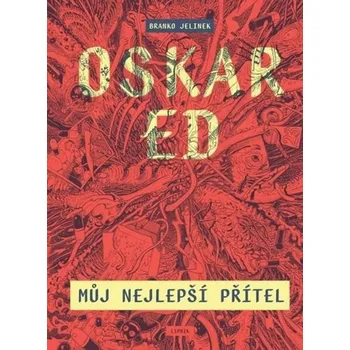 Oskar Ed Můj nejlepší přítel - Branko Jelinek